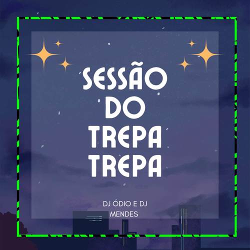 SESSÃO DO TREPA TREPA (Explicit)