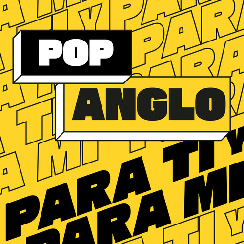 Pop Anglo Para Ti Y Para Mi (Explicit)