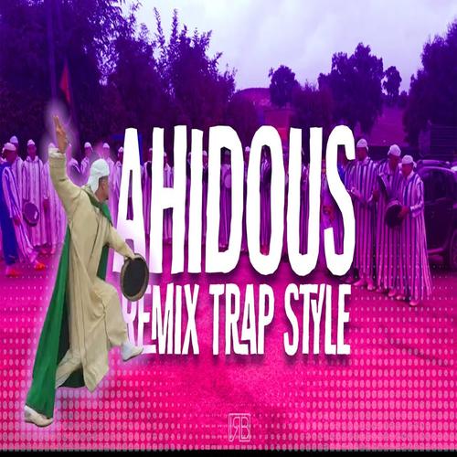 Ahidous Trap (RMX) [Explicit]