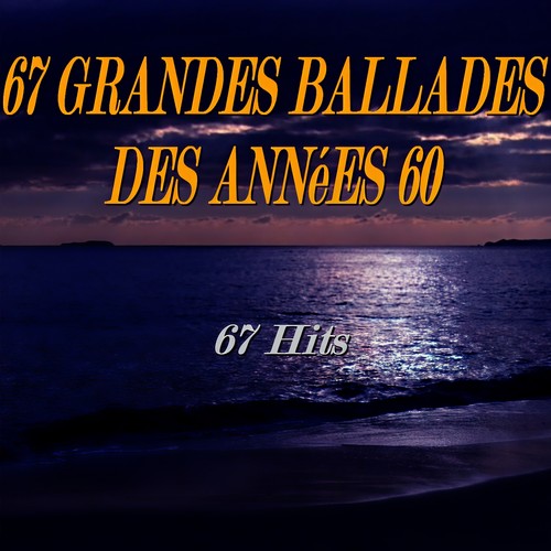 67 grandes ballades des années 60