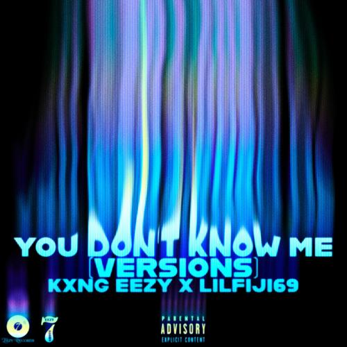You Don't Know Me (Versions) [Explicit]