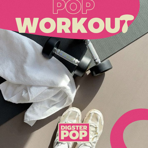 Pop Workout by Digster Pop (Explicit)