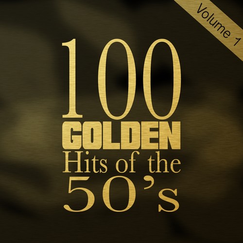 100 Golden Hits of the 50's, Vol. 1 (100 Best Songs of the 1950s)