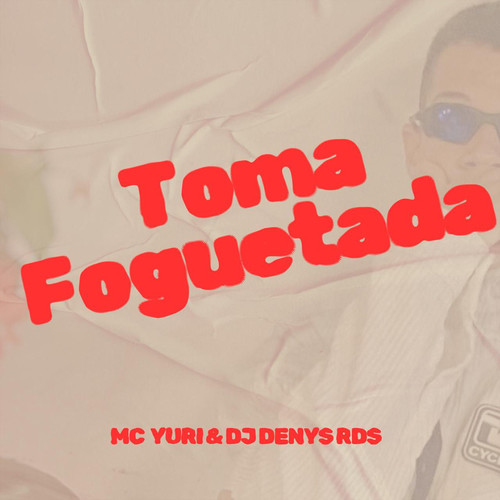 Toma Foguetada (Explicit)