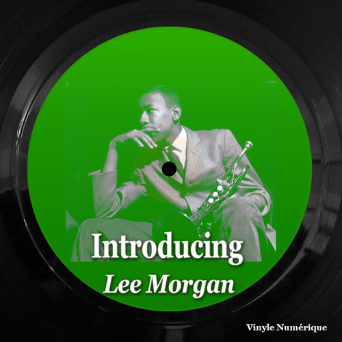 Introducing Lee Morgan