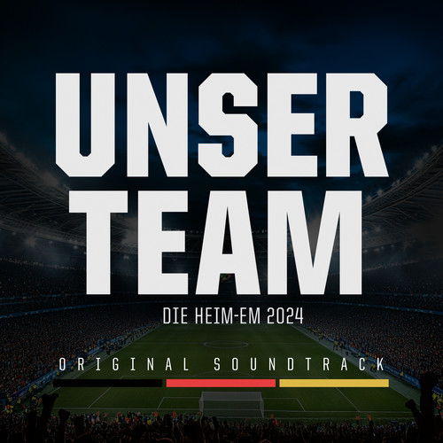 Unser Team (EM Original Soundtrack) (Die Heim-EM 2024)