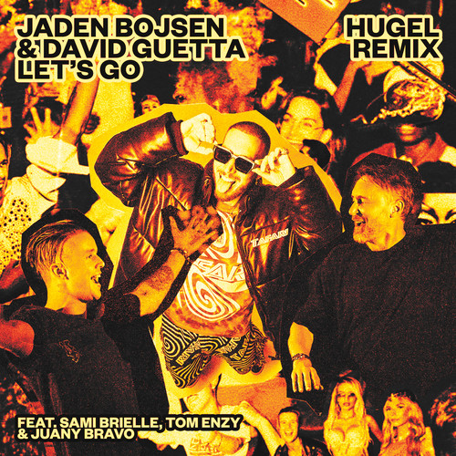 Let’s Go (feat. Tom Enzy, Juany Bravo & Sami Brielle) [HUGEL Remix] [Explicit]