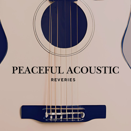 Peaceful Acoustic Reveries