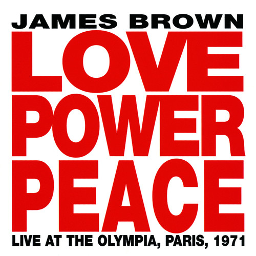 Love Power Peace James Brown -  Live At The Olympia, Paris 1971