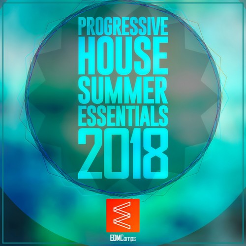 Progressive House Summer Essentials 2018