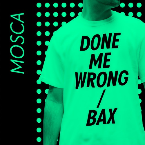 Done Me Wrong / Bax