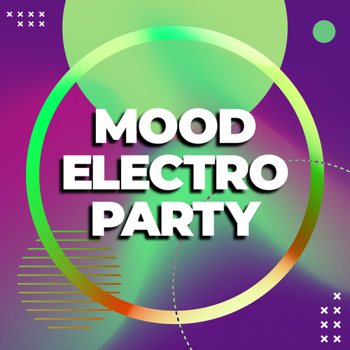 Mood electro party (Explicit)