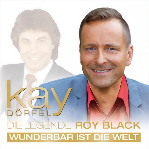 Wunderbar ist die Welt, Hommage an die Legende Roy Black