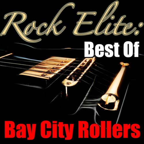 Rock Elite: Best Of Bay City Rollers