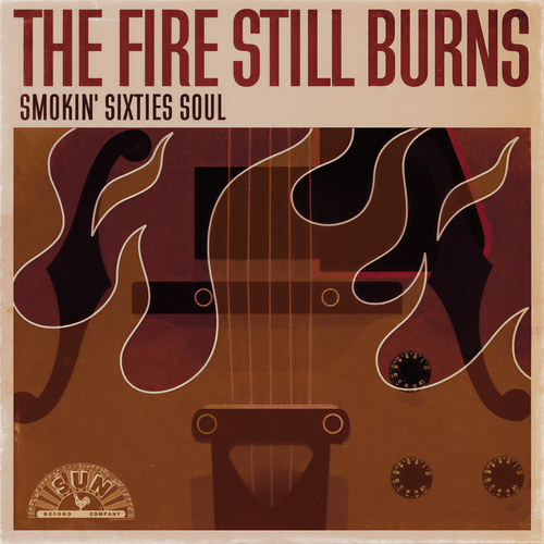 The Fire Still Burns: Smokin' Sixties Soul