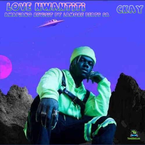 Ckay _ Love Nwantiti (Amapiano Revisit)