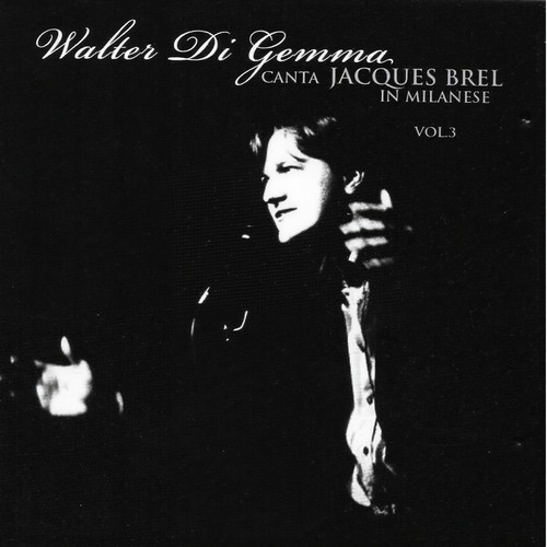 Walter Di Gemma canta Jacques Brel in milanese, Vol. 3