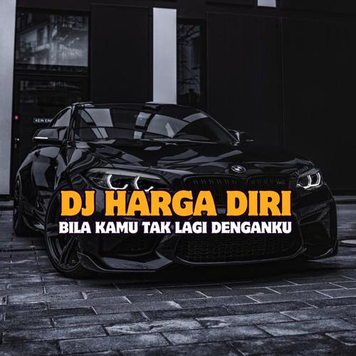 DJ BILA KAMU TAK LAGI DENGANKU | DJ HARGA DIRIKU