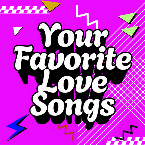 Your Favorite Love Songs