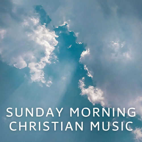 Sunday Morning Christian Music