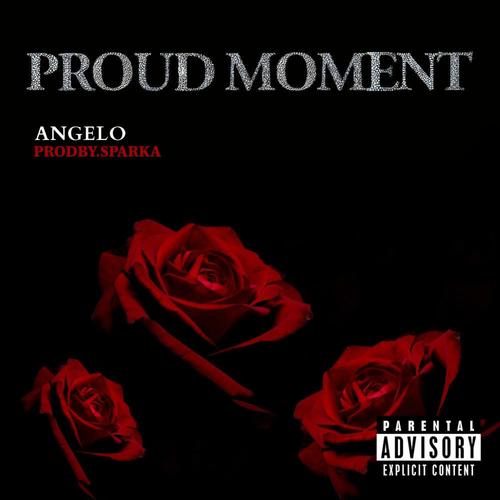 Proud Moment (feat. Angelo) [Explicit]