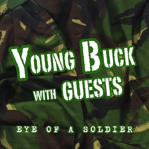 Eye Of A Soldier: Young Buck with Guests (Explicit)