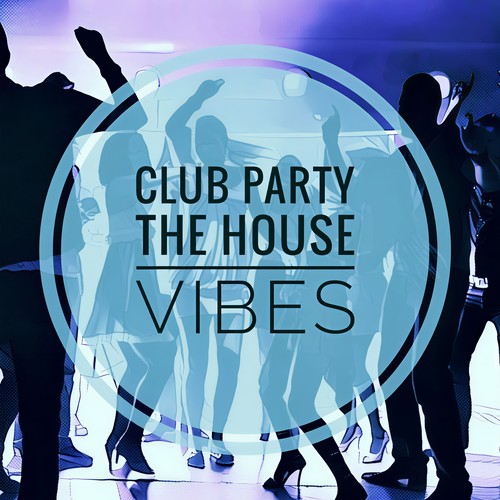 Club Party (The House Vibes)