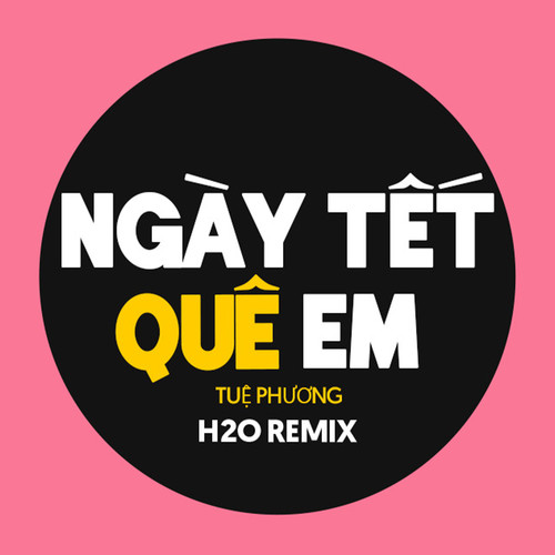 Ngày Tết Quê Em (Remix EDM)