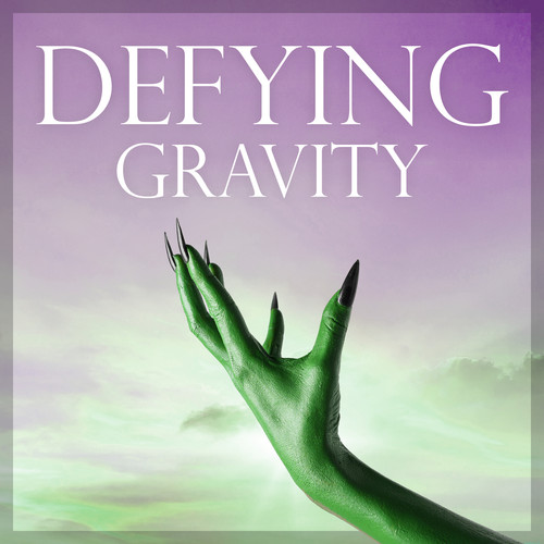 Defying Gravity: Songs from Wicked