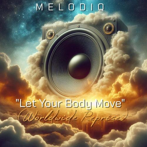 Let Your Body Move (Worldwide Reprise)