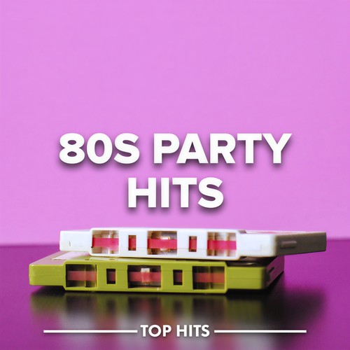 80s Party Hits