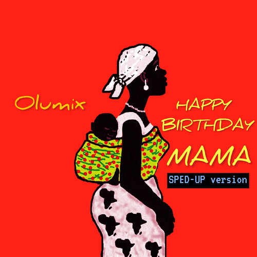 Happy Birthday Mama (Sped up Version)