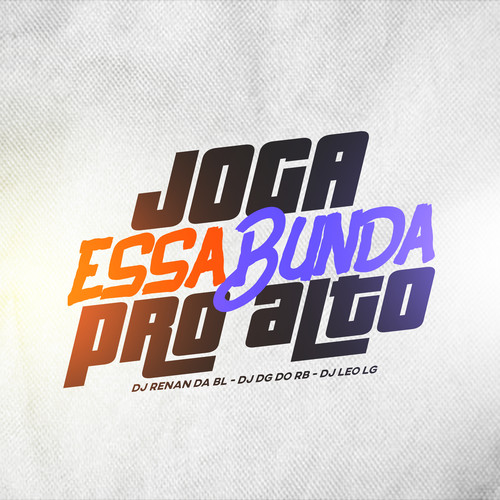 Joga essa bunda pro alto (Explicit)