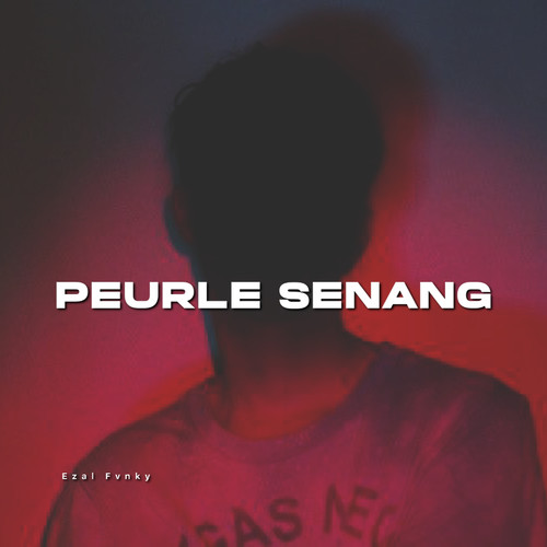 Peurle Senang (Explicit)