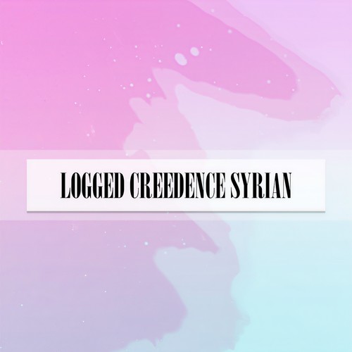 LOGGED CREEDENCE SYRIAN