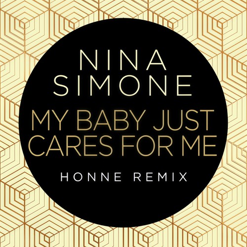 My Baby Just Cares For Me (HONNE Remix)