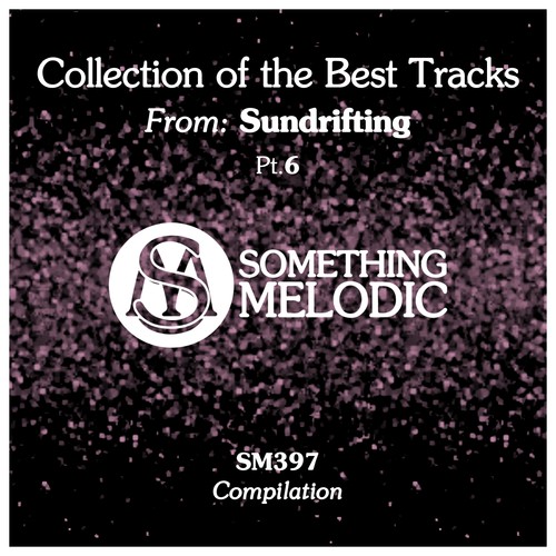 Collection of the Best Tracks From: Sundrifting, Pt. 6