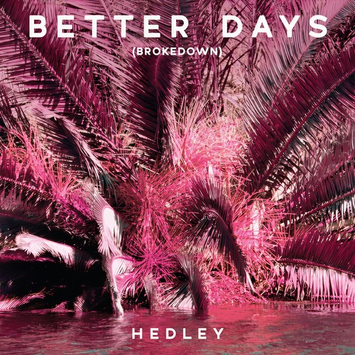 Better Days (Brokedown) [Explicit]