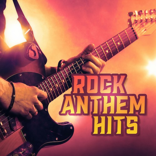 Rock Anthem Hits (Explicit)