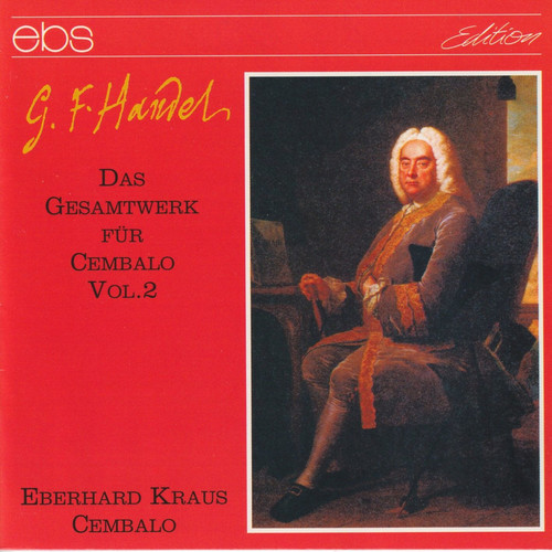 Handel: The Complete Works for Harpsichord, Vol. 2