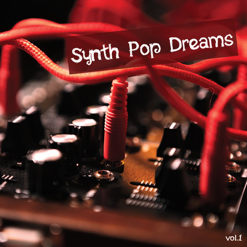 Synth Pop Dreams, Vol. 1 (Explicit)