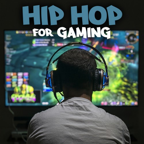 Hip Hop For Gaming (Explicit)