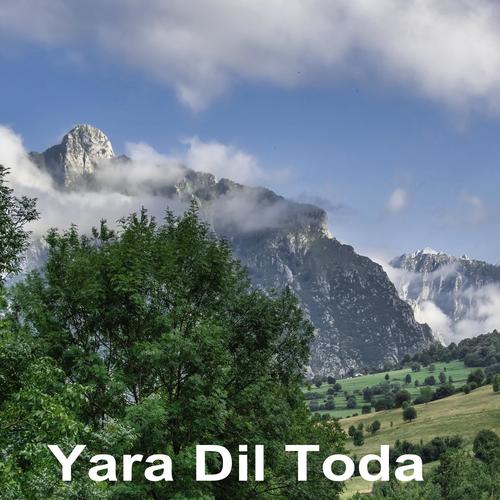 Yara Dil Toda