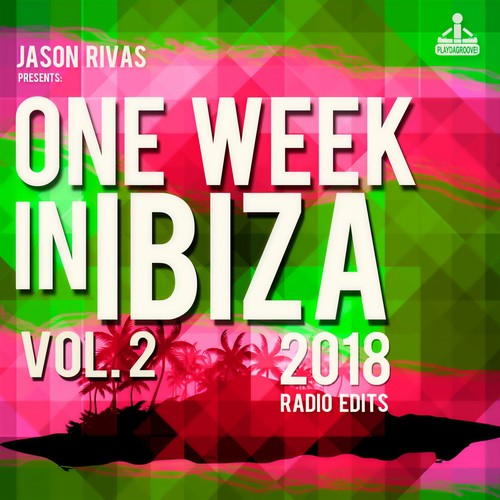 One Week in Ibiza 2018, Vol. 2 (Radio Edits)
