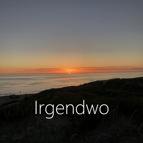 Irgendwo