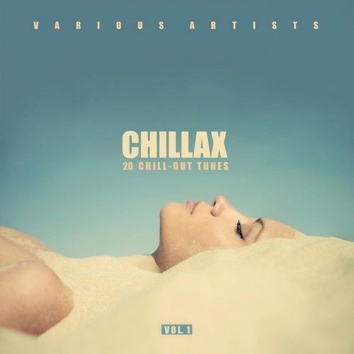 Chillax (20 Chill-Out Tunes) , Vol. 1