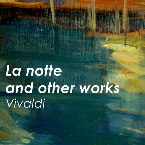 'La notte' and other works - Vivaldi