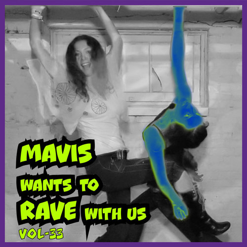 MAVIS Wants to RAVE with Us ! Vol. 33 (Explicit)