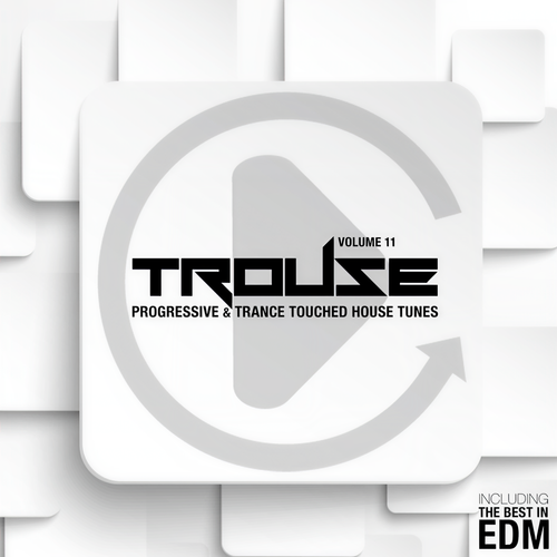 Trouse!, Vol. 11 - Progressive & Trance Touched House Tunes