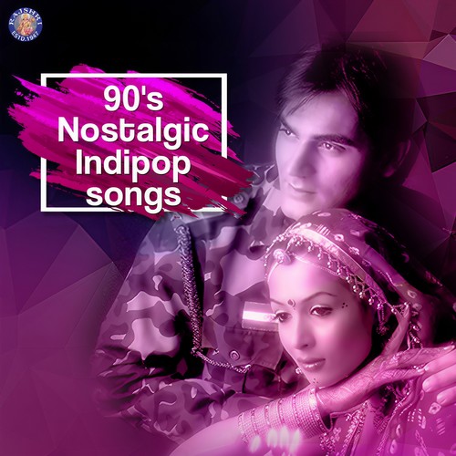 90S Nostalgic Indipop Songs